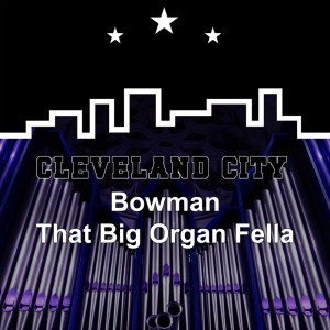 Album That Big Organ Fella from Bowman