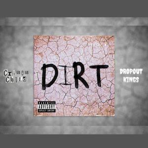 ดาวน์โหลดและฟังเพลง DiRT (feat. Dropout Kings) (Explicit) พร้อมเนื้อเพลงจาก Crisis Child