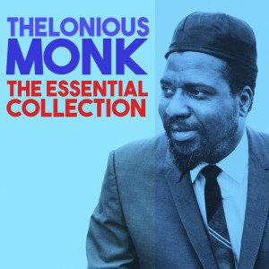 Album The Essential Collection (Digitally Remastered Edition) oleh Thelonious Monk