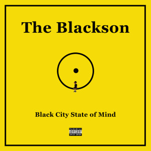 Listen to Black City State of Mind (Explicit) song with lyrics from The Blackson