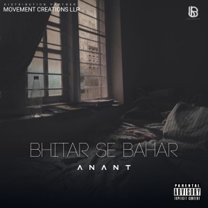 收听Anant的Bhitar Se Bahar (Explicit)歌词歌曲