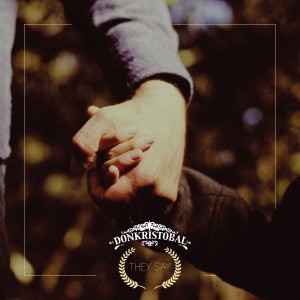 收听Donkristobal的They Say歌词歌曲