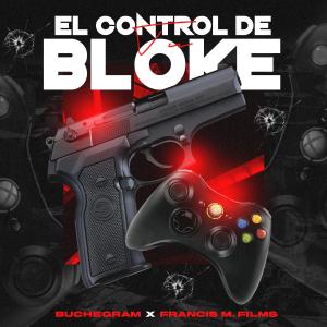 收聽Buchegram的El Control de tu Bloke (Explicit)歌詞歌曲