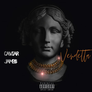 Album Vendetta (Explicit) from Caviar Jame$