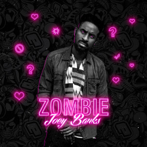 Dengarkan lagu Zombie nyanyian Joey Banks dengan lirik
