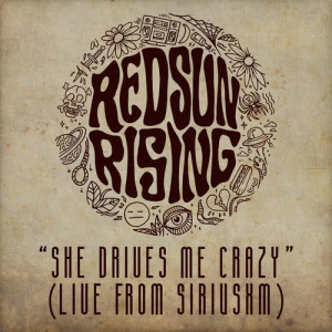收聽Red Sun Rising的She Drives Me Crazy (Live From SiriusXM)歌詞歌曲