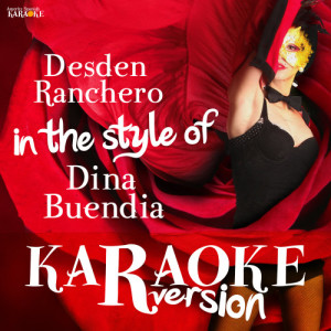 Ameritz Spanish Karaoke的專輯Desden Ranchero (In the Style of Dina Buendia) [Karaoke Version] - Single