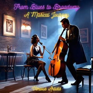 อัลบัม Various Artists - From Blues to Broadway: A Musical Journey ศิลปิน George Gershwin