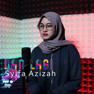收聽Syifa Azizah的Dan Lagi歌詞歌曲