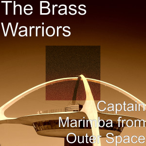 Listen to Captain Marimba from Outer Space song with lyrics from The Brass Warriors