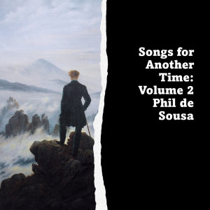 Album Songs for Another Time, Vol. 2 from Phil de Sousa