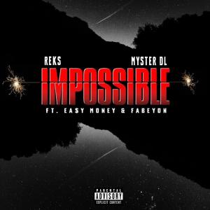 收聽Reks的Impossible (feat. Ea$y Money & Fabeyon) (Explicit)歌詞歌曲
