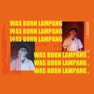 Listen to Was Born Lampang (Explicit) song with lyrics from MOCKIN J