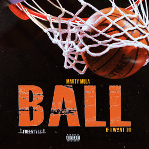 Ball If I Want to (Freestyle) (Explicit)