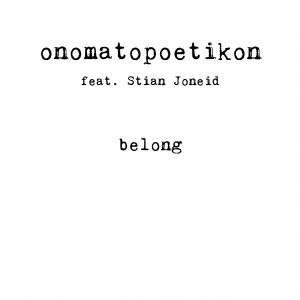 ดาวน์โหลดและฟังเพลง Belong พร้อมเนื้อเพลงจาก onomatopoetikon