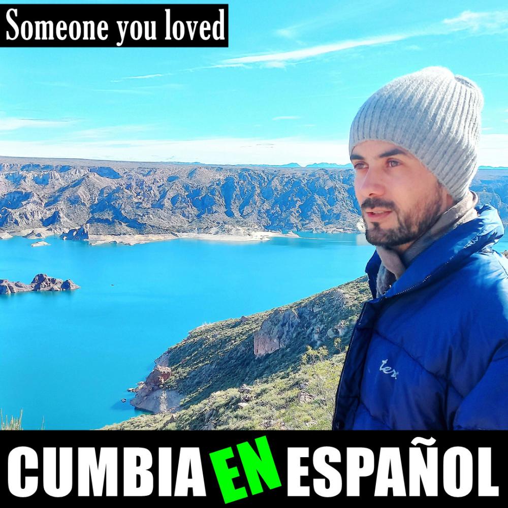 Someone you loved (Cumbia en Español)