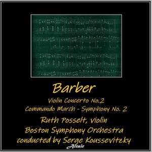 Barber: Violin Concerto NO.2 - Commando March - Symphony NO. 2