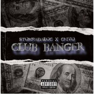 收聽StompaDaLoc的Club Banger (feat. Chivo)歌詞歌曲