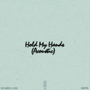 收聽Guz Hardy & J Luke的Hold My Hands (Acoustic)歌詞歌曲