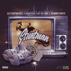 Meter Gang的专辑Stuntman (feat. Austinonthatrack, Geemoneypimpin, Hot Boi Nook & Shonthang) (Explicit)