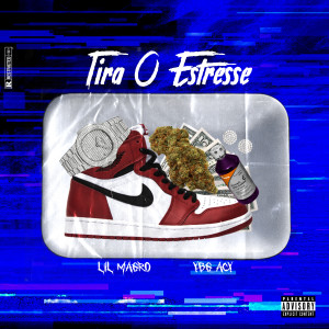 ดาวน์โหลดและฟังเพลง Tira o Estresse พร้อมเนื้อเพลงจาก YBG Acy