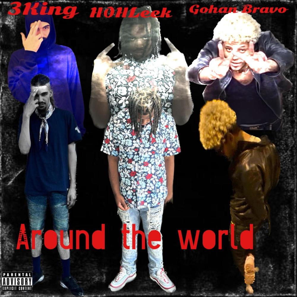 Around The World (feat. 3King & Gohan Bravo) (Explicit)