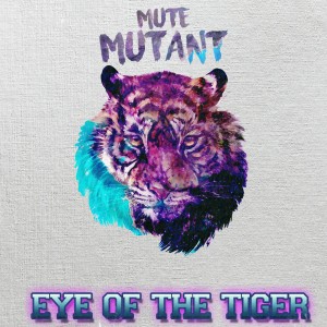 ดาวน์โหลดและฟังเพลง Eye of the Tiger พร้อมเนื้อเพลงจาก Mute Mutant
