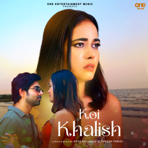 收聽Altamash Faridi的Koi Khalish歌詞歌曲