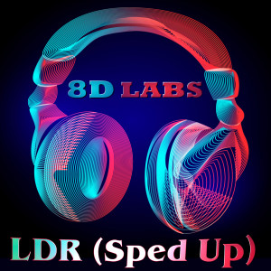 ดาวน์โหลดและฟังเพลง LDR (Sped Up) พร้อมเนื้อเพลงจาก 8D Labs