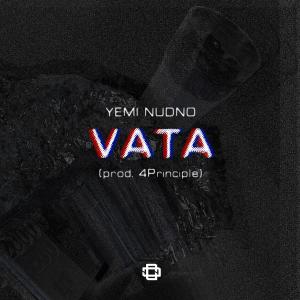 ดาวน์โหลดและฟังเพลง Vata (Explicit) พร้อมเนื้อเพลงจาก Yemi Nudno