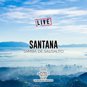 收聽Santana的Samba De Sausalito (Live)歌詞歌曲