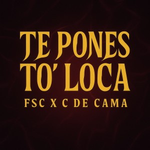 Album Te Pones To' Loca from FSC
