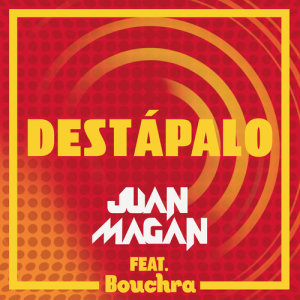 ดาวน์โหลดและฟังเพลง Destápalo พร้อมเนื้อเพลงจาก Juan Magan
