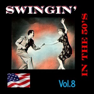 Various Artists的專輯Swingin' in The 50's, Vol. 8