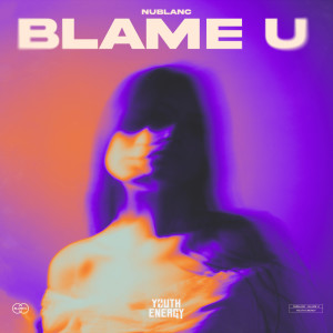 Album Blame U oleh NUBLANC