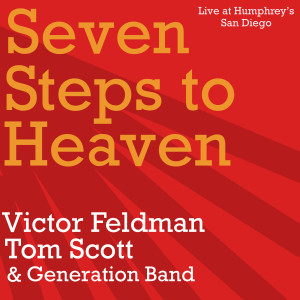 Tom Scott的專輯Seven Steps to Heaven (Live at Humphrey's, San Diego)