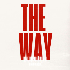 Listen to The Way song with lyrics from Lord Badu