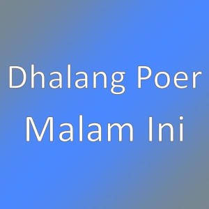 Listen to Malam Ini song with lyrics from Dhalang Poer