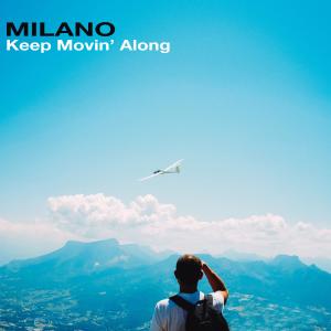 MILANO Extras的專輯Keep Movin' Along