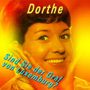 Dorthe的專輯Sind Sie der Graf von Luxemburg?