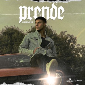 ดาวน์โหลดและฟังเพลง Prende (Explicit) พร้อมเนื้อเพลงจาก Ab3liko