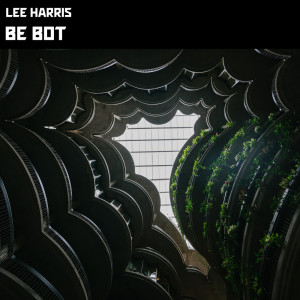 Lee Harris的專輯Be Bot
