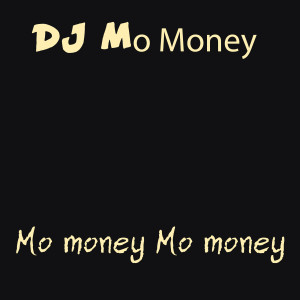 DJ Mo Money的專輯Mo Money Mo Money