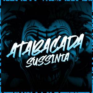 收聽Mc Theus da Cg的Atabacada Sussinta歌詞歌曲