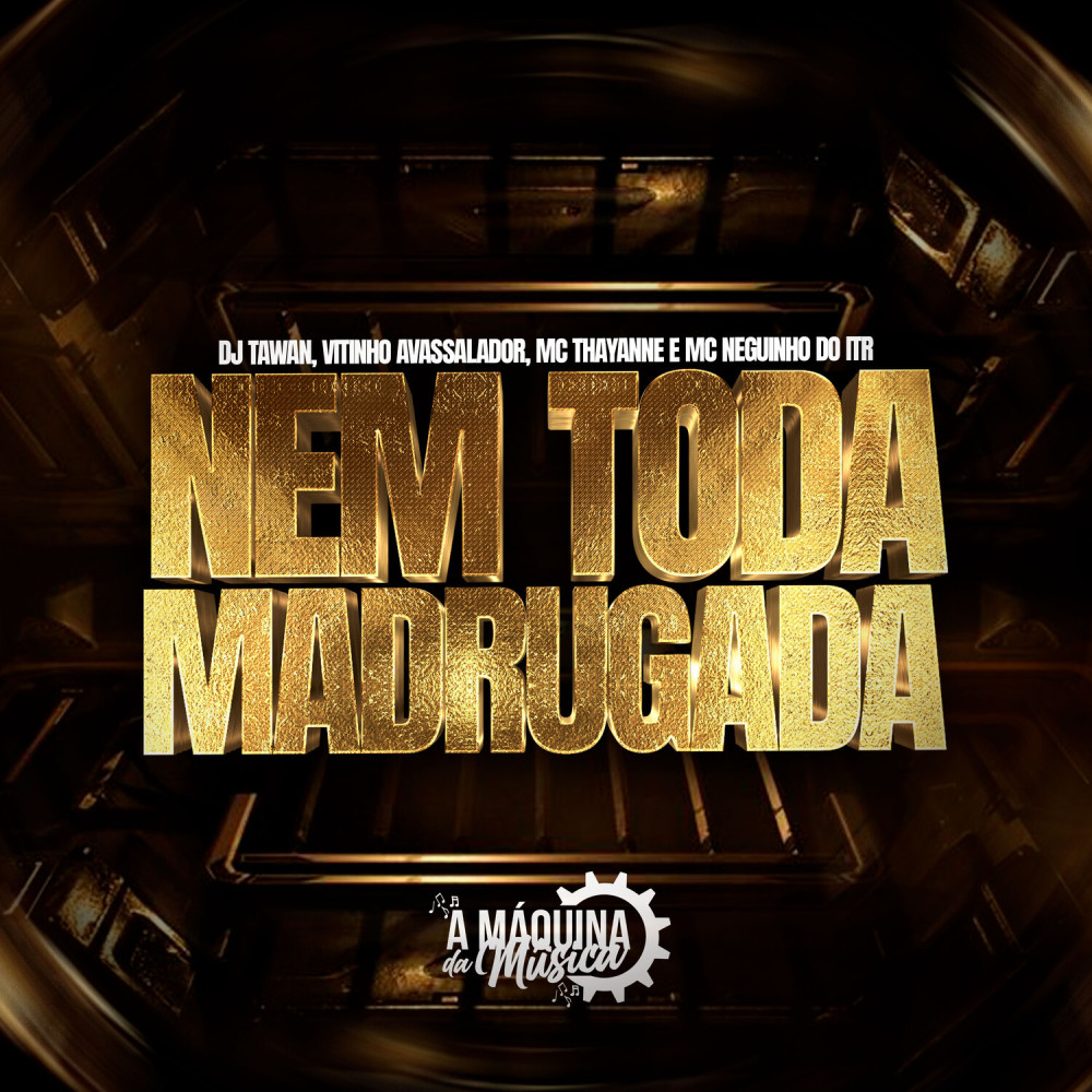 Nem Toda Madrugada (Explicit)