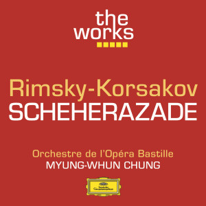 Myung-Whun Chung的專輯Rimsky-Korsakov: Scheherazade