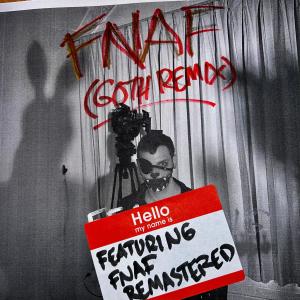 อัลบัม FNAF (Goth Remix) ศิลปิน The Living Tombstone