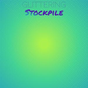 Various Artists的專輯Glittering Stockpile