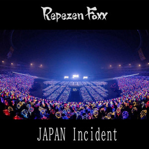 Album JAPAN Incident oleh Repezen Foxx