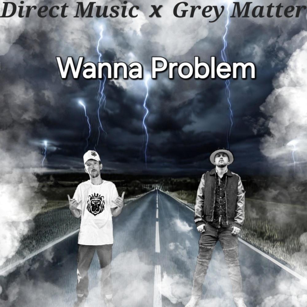 Wanna Problem (feat. Grey Matter) (Explicit)